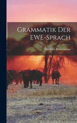 Grammatik der EWE-Sprach by Westermann, Diedrich
