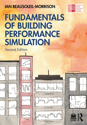 Fundamentals of Building Performance Simulation by Beausoleil-Morrison, Ian