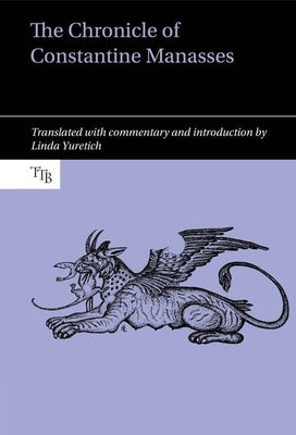 The Chronicle of Constantine Manasses by Yuretich, Linda
