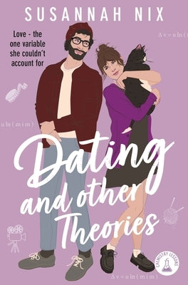 Dating and Other Theories: Book 2 in the Chemistry Lessons Series of Stem ROM Coms by Nix, Susannah