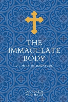 The Immaculate Body by St John of Damascus