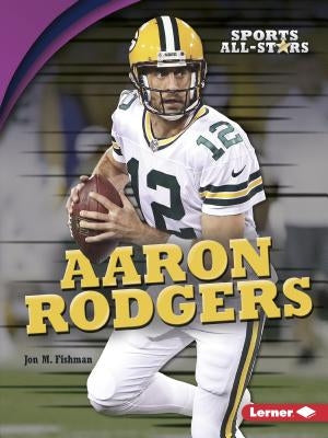 Aaron Rodgers by Fishman, Jon M.