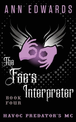 The Fae's Interpreter: Havoc Predator's MC, Book 4 by Edwards, Ann
