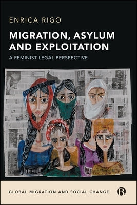 Migration, Asylum and Exploitation: A Feminist Legal Perspective by Rigo, Enrica