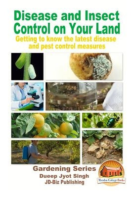 Disease and Insect Control on Your Land - Getting to know the latest disease and pest control measures by Davidson, John