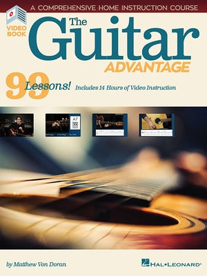 The Guitar Advantage: A Comprehensive Instruction Course with 99 Lessons by Von Doran, Matthew