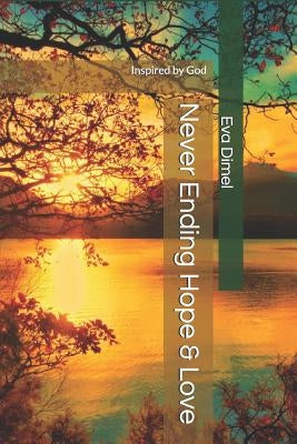 Never Ending Hope & Love: Inspired by God by Dimel, Eva