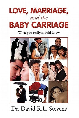 LOVE, MARRIAGE, and THE BABY CARRIAGE by Stevens, David R. L.