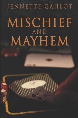 Mischief and Mayhem by Gahlot, Jennette
