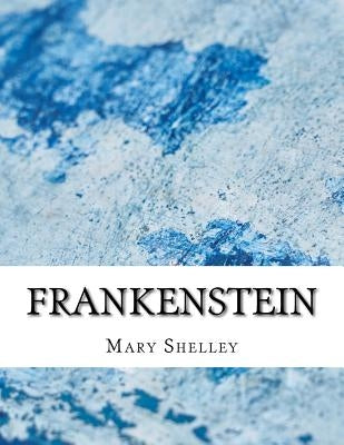 Frankenstein by Mary Shelley