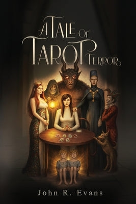 A Tale of Tarot Terror: A Supernatural Thriller of Vengeance and Arcane Magic by R. Evans, John