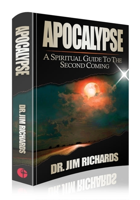 Apocalypse: A Spiritual Guide to the Second Coming by Richards, Jim