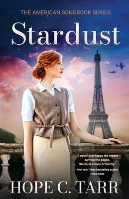 Stardust: A sweeping and unputdownable heart-wrenching romance of first love during WW2 by Tarr, Hope C.