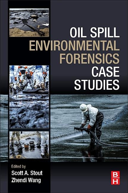 Oil Spill Environmental Forensics Case Studies by Stout, Scott