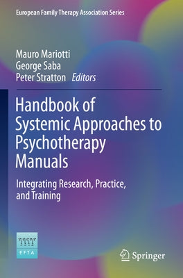 Handbook of Systemic Approaches to Psychotherapy Manuals: Integrating Research, Practice, and Training by Mariotti, Mauro