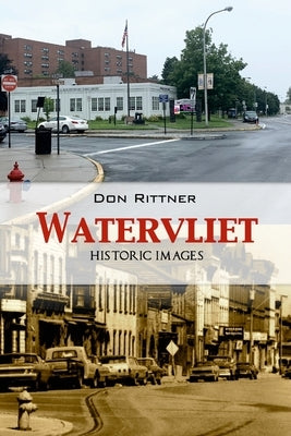 Watervliet Historic Images by Rittner, Don