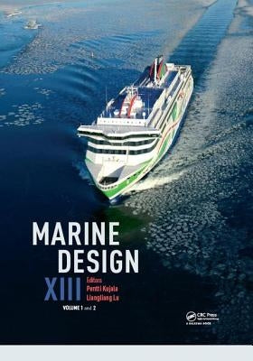 Marine Design XIII: Proceedings of the 13th International Marine Design Conference (IMDC 2018), June 10-14, 2018, Helsinki, Finland by Kujala, Pentti