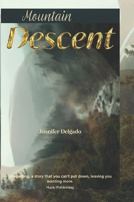 Mountain Descent by Delgado, Jennifer