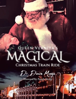Queen Vernita's Magical Christmas Train Ride by Menge, Dawn