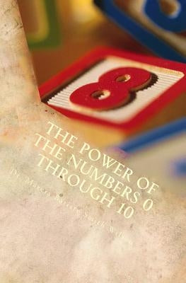 The Power of the Numbers 0 through 10 by Wilson, Marcia Batiste Smith