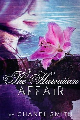 The Hawaiian Affair by Smith, Chanel