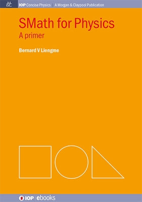 SMath for Physics by Kent, Brian R.