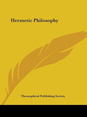 Hermetic Philosophy by Theosophical Publishing Society