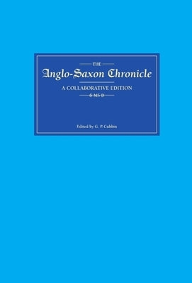 Anglo-Saxon Chronicle 6 MS D by Cubbin, G. P.