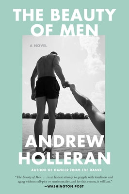 The Beauty of Men by Holleran, Andrew