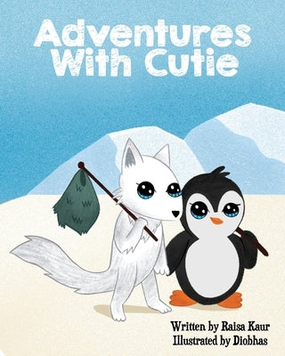 Adventures With Cutie by Kaur, Raisa