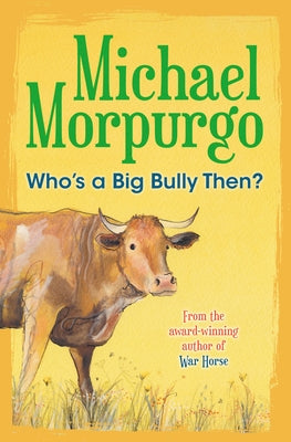 Who's a Big Bully Then? by Morpurgo, Michael
