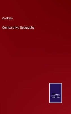 Comparative Geography by Ritter, Carl