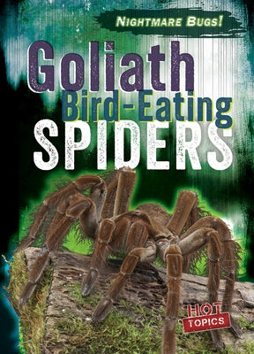 Goliath Bird-Eating Spiders by Humphrey, Natalie