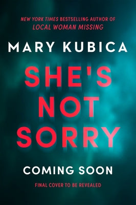She's Not Sorry: A Psychological Thriller by Kubica, Mary