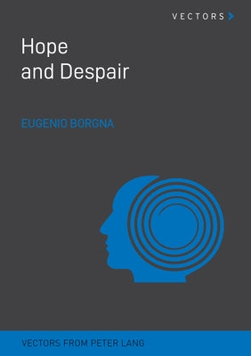 Hope and Despair by De Seta, Ilaria