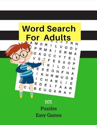 Word Search For Adults 101 Puzzles Fun Games: Easy Word Games Word Find Large Print Logic Brain Puzzles For Kids Adults Student Volume 2 by Tuder, Brian