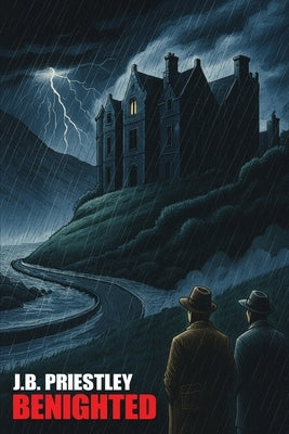 Benighted by Priestley, J. B.