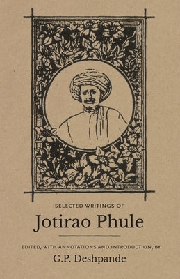 Selected Writings of Jotirao Phule by Deshpande, G. P.