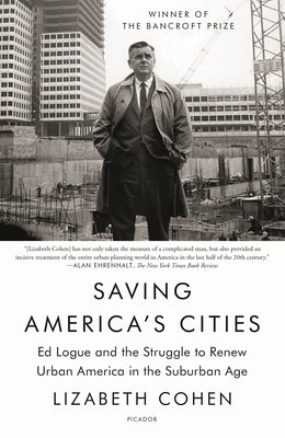 Saving America's Cities by Cohen, Lizabeth