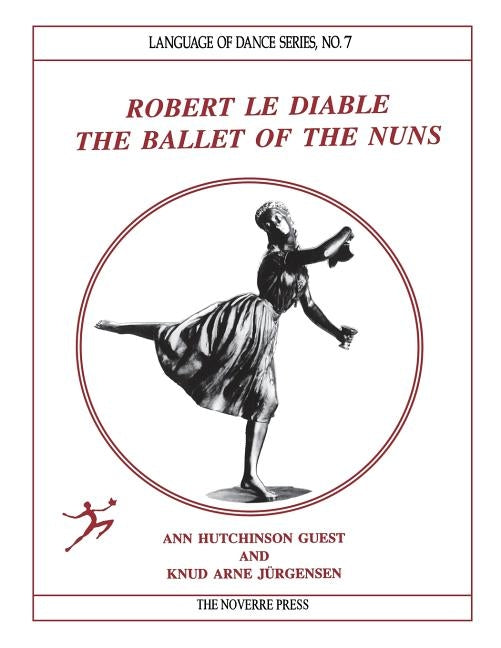 Robert le Diable: The Ballet of the Nuns by Guest, Ann Hutchinson