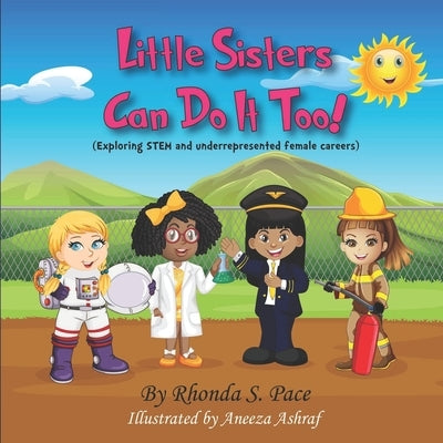 Little Sisters Can Do It Too! by Pace, Rhonda