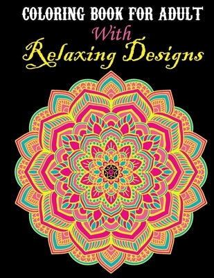 Coloring Book for Adult With Relaxing Designs: Coloring Book for Adult With wonderful Mandala Drawings by Style Plaza