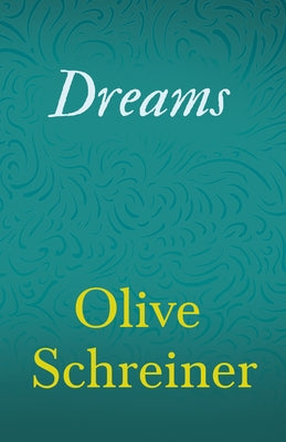 Dreams by Schreiner, Olive