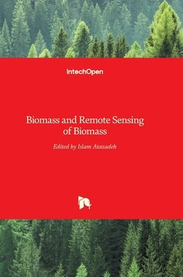 Biomass and Remote Sensing of Biomass by Atazadeh, Ehsan