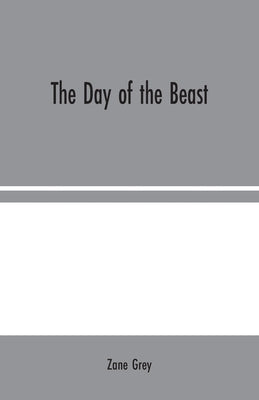 The Day of the Beast by Grey, Zane