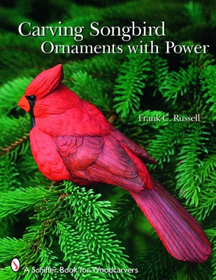 Carving Songbird Ornaments with Power by Russell, Frank C.