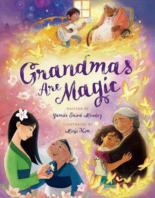 Grandmas Are Magic by Méndez, Yamile Saied