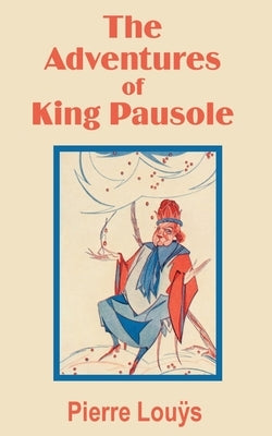The Adventures of King Pausole by Lou''s, Pierre