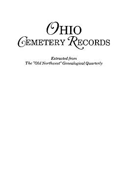 Ohio Cemetery Records by Old Northwest Genealogical Quarterly