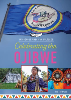Celebrating the Ojibwe by Thompson, Kim